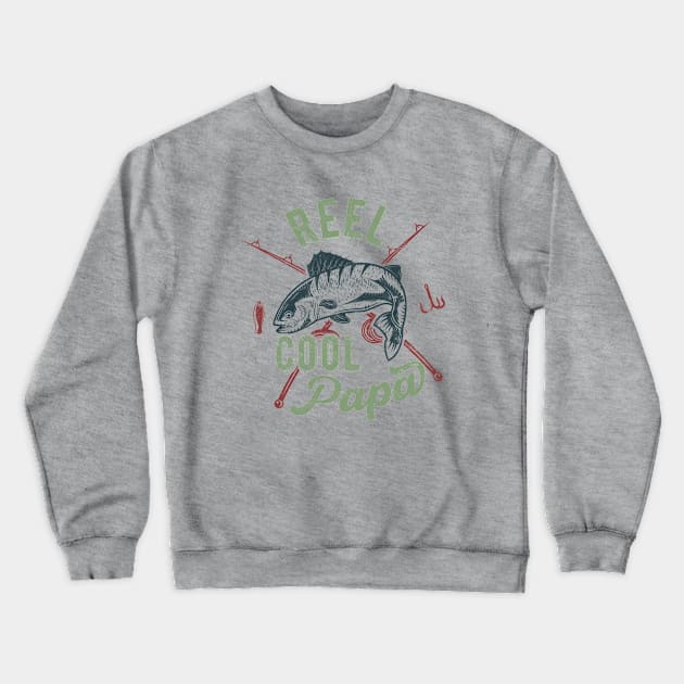 Reel Cool Papa Crewneck Sweatshirt by hibahouari1@outlook.com